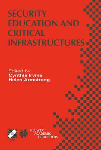 Cover image for Security Education and Critical Infrastructures: IFIP TC11 / WG11.8 Third Annual World Conference on Information Security Education (WISE3) June 26-28, 2003, Monterey, California, USA