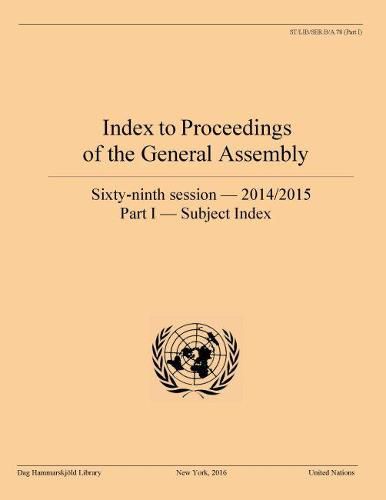 Index to proceedings of the General Assembly: sixty-ninth session - 2014/2015, Part I: Subject index