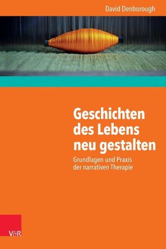 Cover image for Geschichten Des Lebens Neu Gestalten: Grundlagen Und Praxis Der Narrativen Therapie