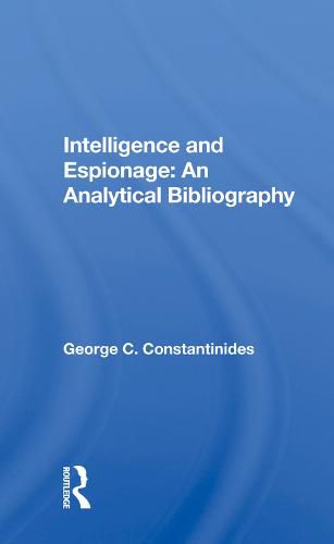 Cover image for Intelligence and Espionage: An Analytical Bibliography: An Analytical Bibliography