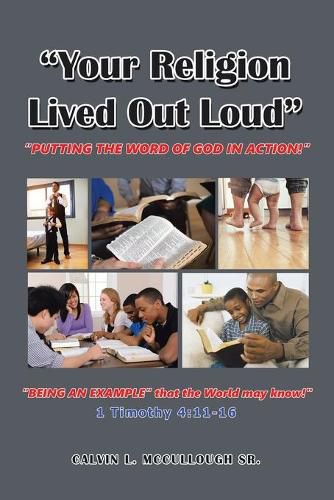 Cover image for Your Religion Lived out Loud: Putting the Word of God in Action!