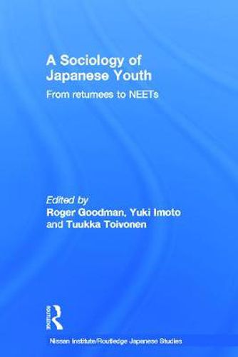 Cover image for A Sociology of Japanese Youth: From Returnees to NEETs