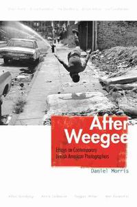 Cover image for After Weegee: Essays on Contemporary Jewish American Photographers
