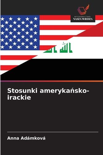 Cover image for Stosunki amerykańsko-irackie