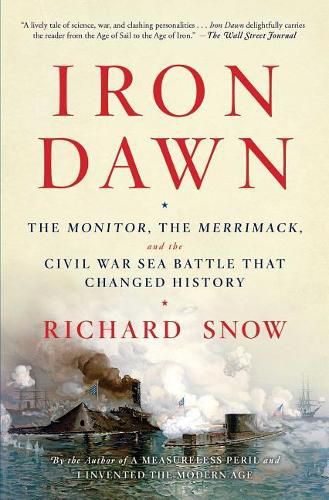 Cover image for Iron Dawn: The Monitor, the Merrimack, and the Civil War Sea Battle That Changed History