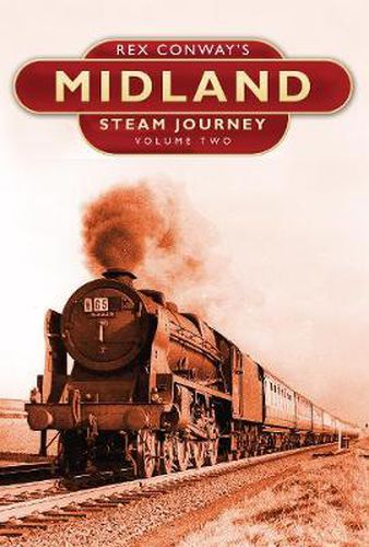 Cover image for Rex Conway's Midland Steam Journey: Volume Two