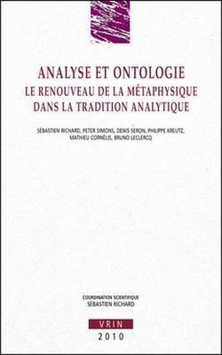 Analyse Et Ontologie: Le Renouveau de la Metaphysique Dans La Tradition Analytique