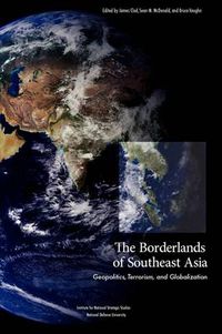 Cover image for The Borderlands of Southeast Asia: Geopolitics, Terrorism, and Globalization