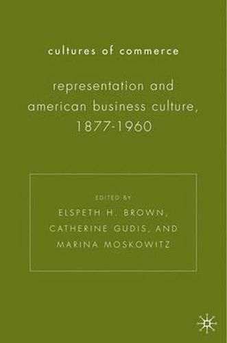 Cover image for Cultures of Commerce: Representation and American Business Culture, 1877-1960