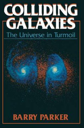 Cover image for Colliding Galaxies: The Universe in Turmoil