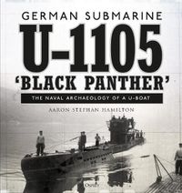 Cover image for German submarine U-1105 'Black Panther': The naval archaeology of a U-boat