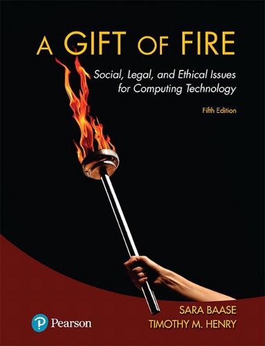 Cover image for Gift of Fire, A: Social, Legal, and Ethical Issues for Computing Technology