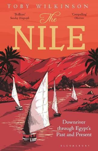 The Nile: Downriver Through Egypt's Past and Present
