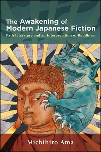 Cover image for The Awakening of Modern Japanese Fiction: Path Literature and an Interpretation of Buddhism