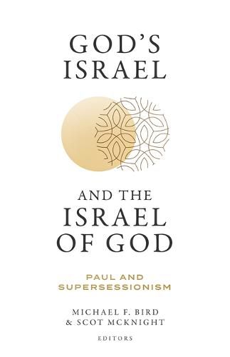 God's Israel and the Israel of God: Paul and Supersessionism