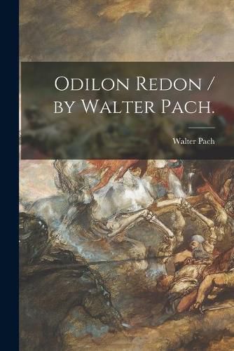 Odilon Redon / by Walter Pach.