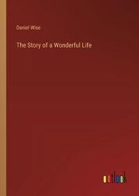 Cover image for The Story of a Wonderful Life