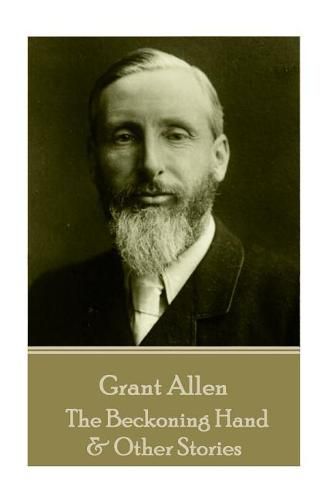 Cover image for Grant Allen - The Beckoning Hand & Other Stories