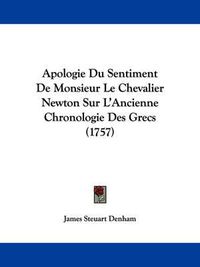 Cover image for Apologie Du Sentiment De Monsieur Le Chevalier Newton Sur L'Ancienne Chronologie Des Grecs (1757)