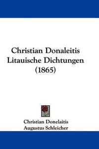 Cover image for Christian Donaleitis Litauische Dichtungen (1865)