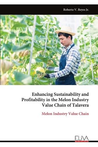 Cover image for Enhancing Sustainability and Profitability in the Melon Industry Value Chain of Talavera