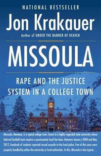 Cover image for Missoula: Rape and the Justice System in a College Town