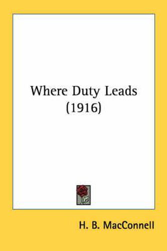 Cover image for Where Duty Leads (1916)