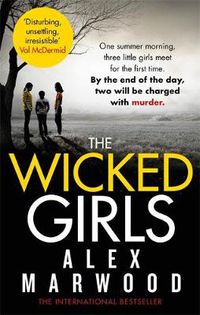 Cover image for The Wicked Girls: An absolutely gripping, ripped-from-the-headlines psychological thriller