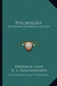 Cover image for Psychology: The Science of Mental Activity