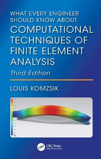 Cover image for What Every Engineer Should Know About Computational Techniques of Finite Element Analysis