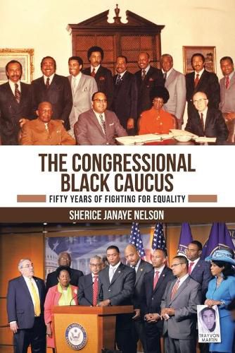 Cover image for The Congressional Black Caucus: Fifty Years of Fighting for Equality