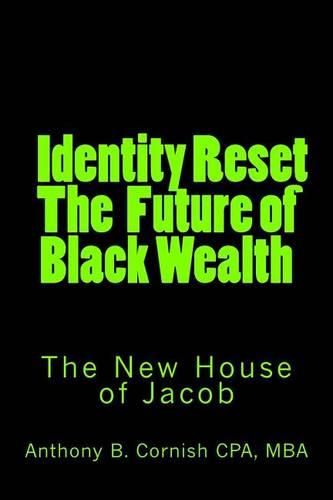 Cover image for Identity Reset - The Future of Black Wealth: The New House of Jacob