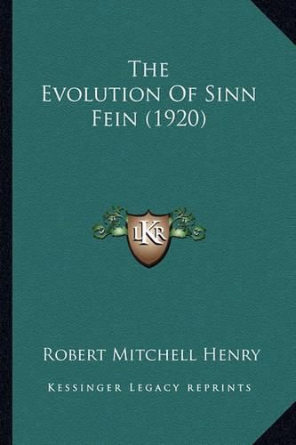 The Evolution of Sinn Fein (1920)