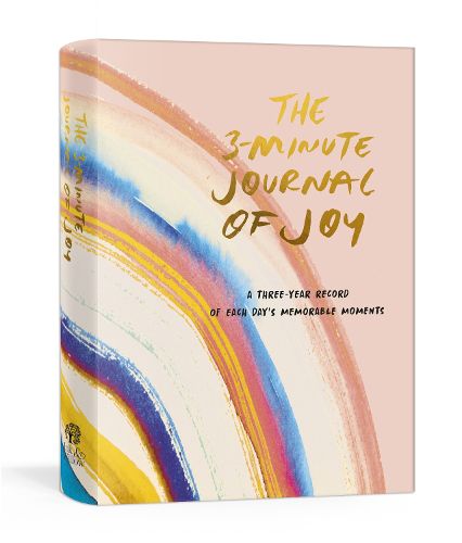 Cover image for The 3-Minute Journal of Joy: A Three-Year Record of Each Day's Memorable Moments