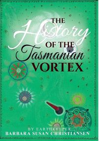 Cover image for The HIstory Of The Tasmanian Vortex