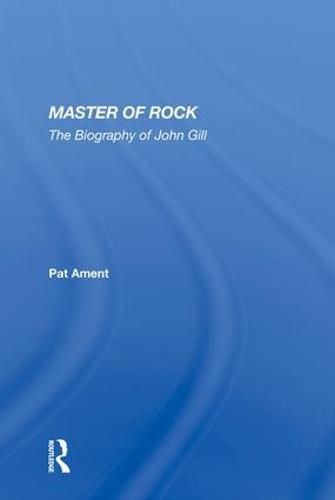 Master of Rock: The Biography of John Gill