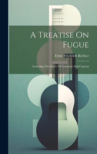 Cover image for A Treatise On Fugue