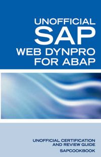 Cover image for SAP Web Dynpro for ABAP Interview Questions: WD-ABAP Interview Questions, Answers, and Explanations: Unoffical Web Dynpro for ABAP: Unofficial SAP Web Dynpro for ABAP Certification Review