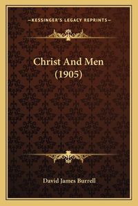 Cover image for Christ and Men (1905)