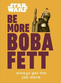 Cover image for Star Wars Be More Boba Fett