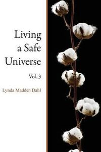 Cover image for Living a Safe Universe, Vol. 3: A Book for Seth Readers