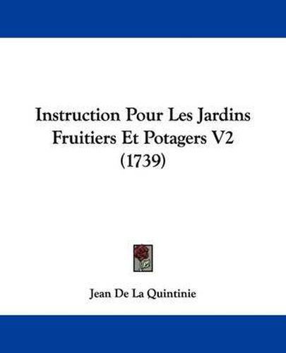 Cover image for Instruction Pour Les Jardins Fruitiers Et Potagers V2 (1739)