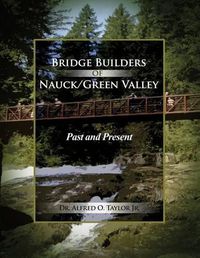 Cover image for Bridge Builders of Nauck/Green Valley: Past and Present