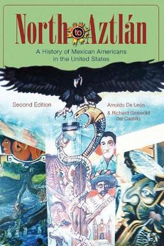 Cover image for North to Aztlan - A History of Mexican Americans in the United States 2e