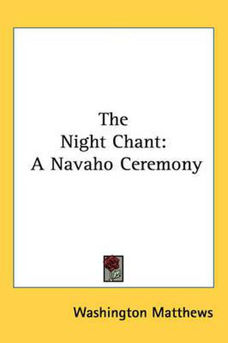 The Night Chant: A Navaho Ceremony