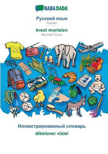 Cover image for BABADADA, Russian (in cyrillic script) - kreol morisien, visual dictionary (in cyrillic script) - diksioner viziel: Russian (in cyrillic script) - Mauritian Creole, visual dictionary