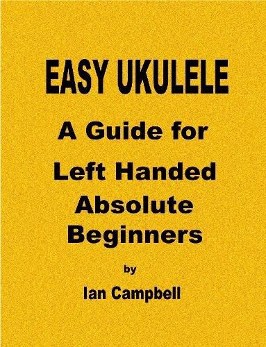 EASY UKULELE A Guide for Left Handed Absolute Beginners