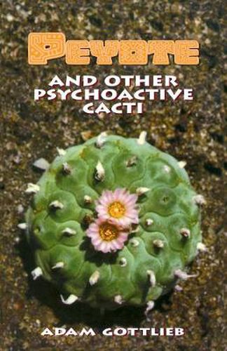 Cover image for Peyote and Other Psychoactive Cacti