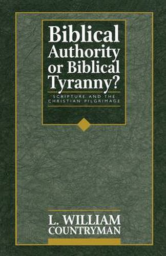 Biblical Authority or Biblical Tyranny?: Scripture and the Christian Pilgrimage