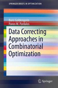 Cover image for Data Correcting Approaches in Combinatorial Optimization